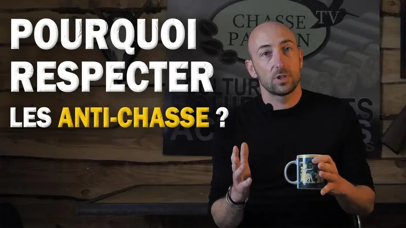 Pourquoi faut-il respecter les anti-chasse ? Mon avis en vidéo