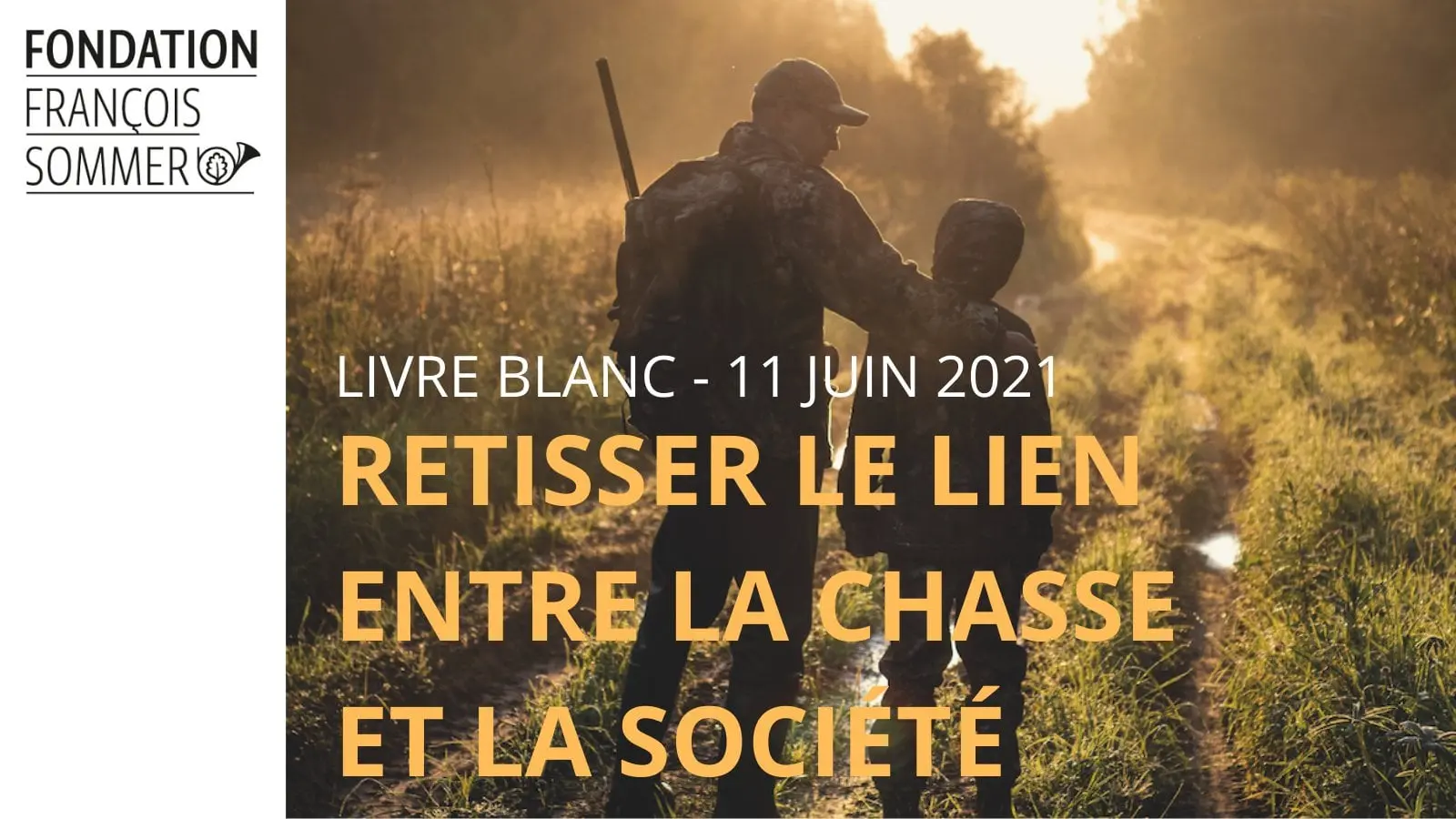 La Fondation François Sommer annonce son Livre Blanc « Retisser le lien entre la Chasse et la Société, 8 chantiers pour 2040 »